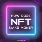 How does an NFT make money. cryptostar.us